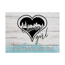Chicago Girl Heart SVG - Instant Download - City Pride - Digital Cut File