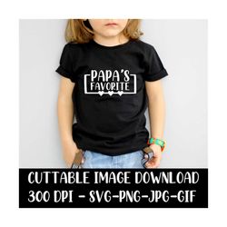 Papa's Favorite - Cricut - Silhouette - Cameo - Instant Download Image Files - SVG - PNG - JPG - Gif
