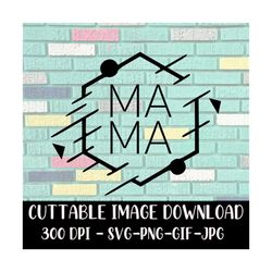 Mama Boho Trendy - Cricut - Silhouette - Cameo - Instant Download Image Files - SVG - PNG - JPG - Gif