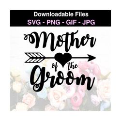 Mother of the Bride - Cricut - Silhouette - Vector Image - Clip Art - Instant Download Image Files - SVG - PNG - JPG - G