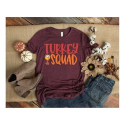 Turkey Squad Shirt,Thanksgiving T Shirt, Fall T Shirt, Autumn T Shirt for Women, Thanksgiving Top Thankful Top Fall Fash