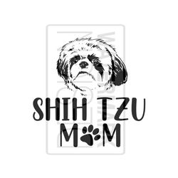 Shih Tzu Mom - Cricut - Silhouette - svg Vector Image - Cutting File - Instant Download Image Files - SVG - PNG - JPG -
