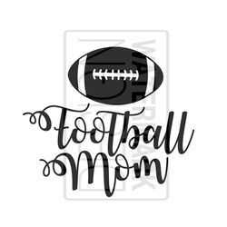 Football Mom - Cricut - Silhouette - svg Vector Image - Cutting File - Instant Download Image Files - SVG - PNG - JPG -