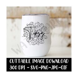 Tipsy - Cricut - Silhouette - Cameo - Instant Download Image Files - SVG - PNG - JPG - Gif