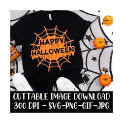 Happy Halloween - Blood Writing - Spider Web - Halloween Cricut Cuttable - Vector - Instant Download Image Files - SVG -