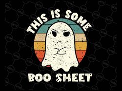 This Is Some Boo Sheet Svg, Funny Halloween Ghost Svg, Happy Halloween Png, Digital Download