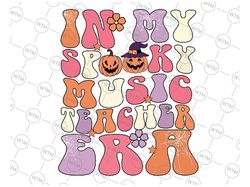 In My Spooky Music Teacher Era Ghost Halloween Svg, Teacher's Day Ghost Pumpkin Svg, Happy Halloween Png, Digital Downlo
