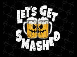 Halloween Horror Nights 2023 Let's Get Smashed Svg, Halloween Beer Svg, Happy Halloween Png, Digital Download