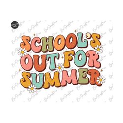 School's Out For Summer Png, Groovy Sublimation Design, Teacher Summer Png, Last Day Of School, Summer Kids Design, Digi
