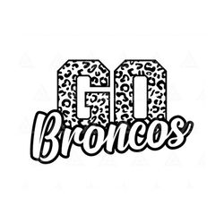 Go Broncos Leopard Svg, Go Broncos Football Svg, Run Broncos Svg, Cheer Mom T-Shirt. Cut File Cricut, Png Pdf Eps, Vecto