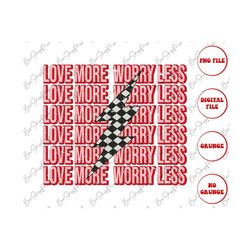 Valentine Png, Love More Worry Less Png, Valentine Sublimation Design, Valentine Shirt, Retro Design, Digital File