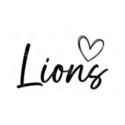 Lions Script Heart Svg, Lions School Spirit, Lions Mascot, Lions Png, Sports Cheer Mom Shirt. Cut File Cricut, Png Pdf,