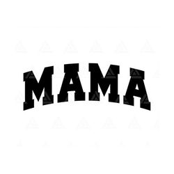 Mama Svg, Mama Varsity Svg, Mama Png, Mom Life, Mama Shirt, Jersey Font, Mother's Day. Cut File Cricut, Png Pdf, Vector,