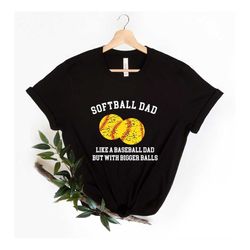 softball dad shirts, softball dad t shirt, softball shirts for dad, family softball shirts, game day shirts, father's da