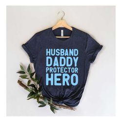 Husband Gift Husband. Daddy. Protector. Hero. Fathers Day Gift Funny Shirt Men Dad Shirt Wife to Husband Gift,Father Bir