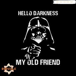 Hello Darknes My Old Friend King Darkess Shirt King Darkness svg