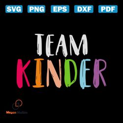 Team kinder, team, kindergarten team, kinder shirt, teacher team shirt,svg Png, Dxf, Eps