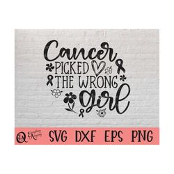 cancer picked the wrong girl svg, cancer svg, breast cancer awareness svg, cancer survivor, cancer,  cricut, silhouette,