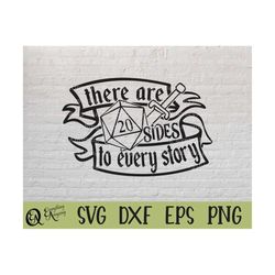20 Sides to every story svg, DnD svg, Dungeons and Dragons svg, Dice DnD, Dice, RPG svg, Role Play, Cricut, Silhouette,