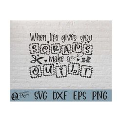 when life gives you scraps svg, quilting svg, quilter, sewing svg, embroidery svg, quilting pattern, cricut, silhouette,