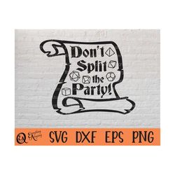 Don't split the party svg, Dungeons and Dragons, DnD svg, Dice svg, Dungeon Master, DnD Character, Cricut, Silhouette, s