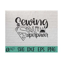 Sewing is my Superpower svg, Sewing svg, Quilting svg, Seamstress svg, Sewing Machine svg, Crafting, Cricut, Silhouette,