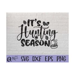 It's Hunting Season svg, Easter svg, Happy Easter svg, Egg Hunt svg, Egg Hunt Champion, Spring svg, Cricut, Silhouette,