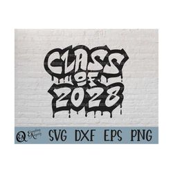 Graffiti Class of 2028 svg, Graduation svg, Senior Class svg, Back to School svg, Class of 2028 svg, Cricut, Silhouette,