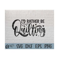 i'd rather be quilting svg, quilting svg, quilt pattern svg, sewing svg, sewing machine svg, fabric, cricut, silhouette,