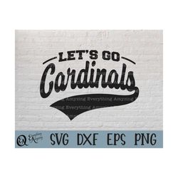 Let's Go Cardinals svg, Cardinals Mascot svg, Cardinals High School svg, Cardinals Cheerleading svg, Cricut, Silhouette,