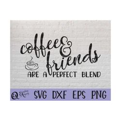 coffee and friends svg, coffee svg, friends svg, coffee bar sign, coffee lover, friend gift, cricut svg, silhouette svg,