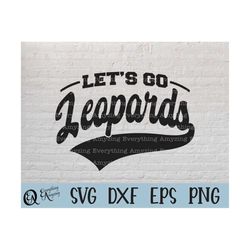 Let's Go Leopards svg, Leopards Mascot, Leopards School Spirit svg, Leopards Cheerleading, Leopards, Cricut, Silhouette,