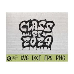 Graffiti Class of 2029 svg, Graduation svg, Senior Class svg, Back to School svg, Class of 2029 svg, Cricut, Silhouette,
