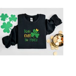 Too Cute To Pinch Shirt,Womens St Patricks Day Shirt,Cute Lucky Shirt,St Patricks Shirt, St Paddy Tee,Clover Shirt,Irish