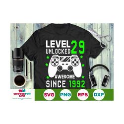 Level 29 Unlocked SVG 29th Birthday Gamer 29 Years Old Born in 1992 Computer Video Game Controller Joystick Svg Png eps