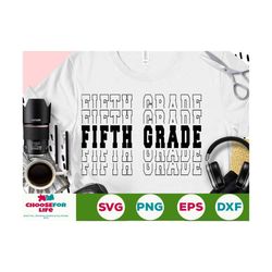 back to school 5th grade svg Teacher SVG Hello Fifth Grade SVG Watch Out 5th Grade Here I Come svg eps png cricut cut fi