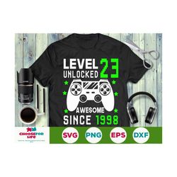 Level 23 Unlocked SVG 23rd Birthday Gamer 23Years Old Born in 1998 Computer Video Game Controller Joystick Svg Png eps C