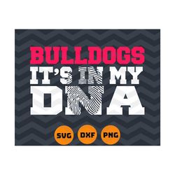 Bulldogs it's in my DNA svg, Bulldogs svg, i love Bulldogs dxf, png, petlife, bulldogs dna, digital file, INSTANT DOWNLO