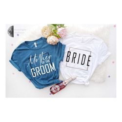 Mother of the Groom Shirts, Mother of the Bride Shirts , Bachelorette Party Shirts , Bridesmaid Shirts , Bridal Party Sh