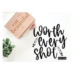 Worth every shot svg, vaccine svg, covid vaccine svg, ivf svg, miracle baby svg, vaccinated svg, hand lettered svg, svg