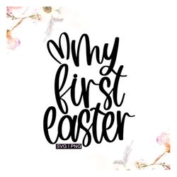 My first easter svg, baby easter svg, bunny ears svg, first easter svg, easter baby svg, handlettered svg, cute easter s