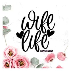 Wife life svg, wifey svg, bride shirt  svg, wife shirt svg, handlettered svg, wife mug svg, wife quote svg, wife gift sv