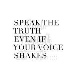 Speak the Truth even if your voice shakes svg-Instant Digital Download