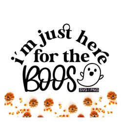 I'm just here for the boos svg, funny halloween svg, halloween wine svg, halloween shirt svg, halloween quote svg, hallo