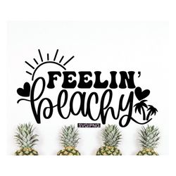Feelin' beachy svg, beach bag svg, beach shirt svg, beach babe svg, funny beach svg, hand lettered svg, beach quote svg,