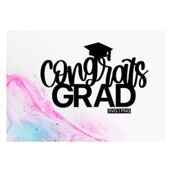 Congrats grad svg, graduation cake topper svg, graduation cap svg, graduation party svg, hand lettered svg, graduation c
