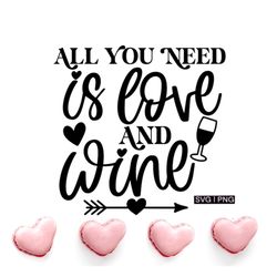 All you need is love and wine svg, valentine wine svg, wine lover svg, wine saying svg, wine bag svg, funny wine svg, wi