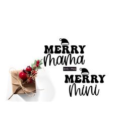 Merry mama svg, merry mini svg, new mom christmas svg, baby christmas svg, kids christmas svg, mama & baby christmas svg