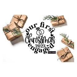 Our first Christmas engaged svg, Christmas 2023 svg, engaged christmas ornament svg, engaged 2023 svg, 2023 christmas or