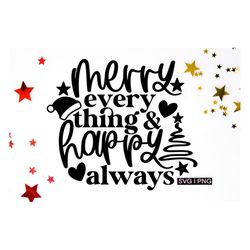 Merry everything and happy always svg, christmas sign svg, christmas decor svg, christmas saying svg, christmas shirt sv